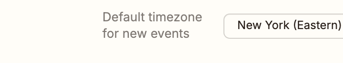 Default timezone for new events: New York (Eastern)
